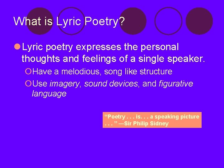 What is Lyric Poetry? l Lyric poetry expresses the personal thoughts and feelings of