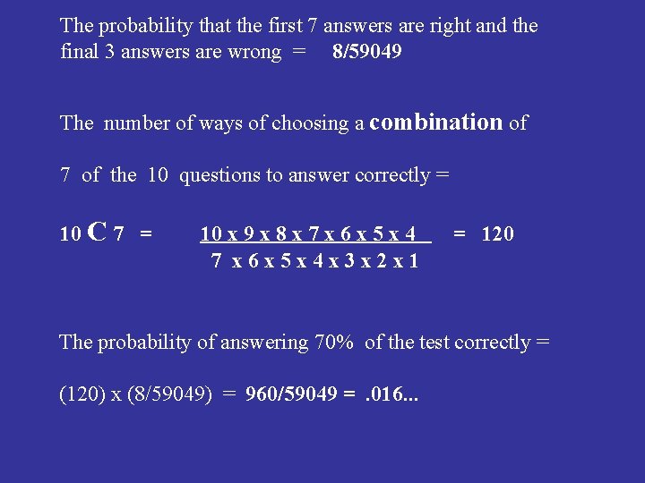 The probability that the first 7 answers are right and the final 3 answers