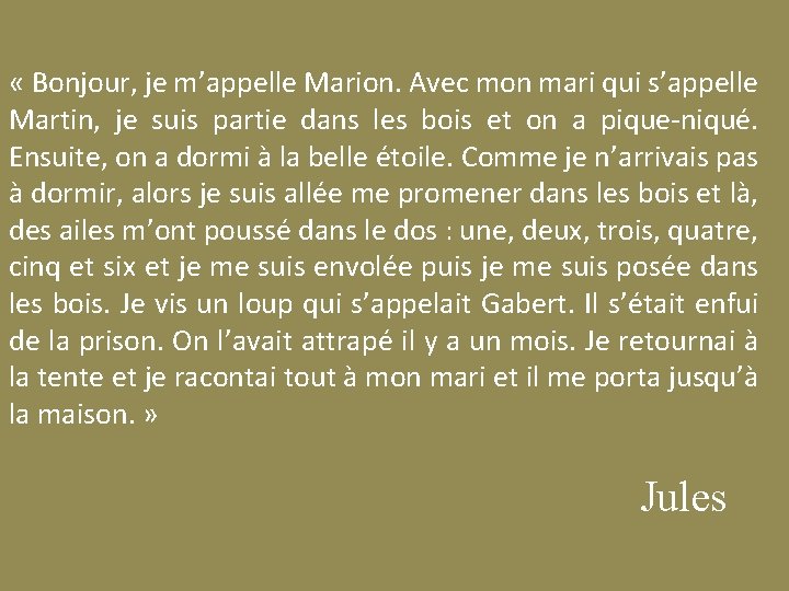  « Bonjour, je m’appelle Marion. Avec mon mari qui s’appelle Martin, je suis