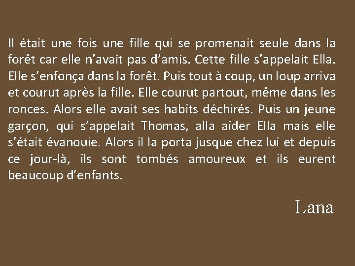 Il était une fois une fille qui se promenait seule dans la forêt car