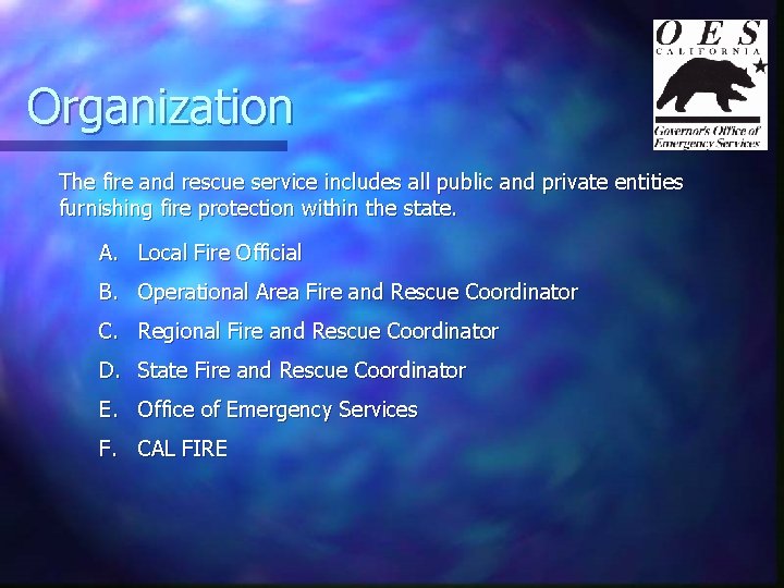 Organization The fire and rescue service includes all public and private entities furnishing fire