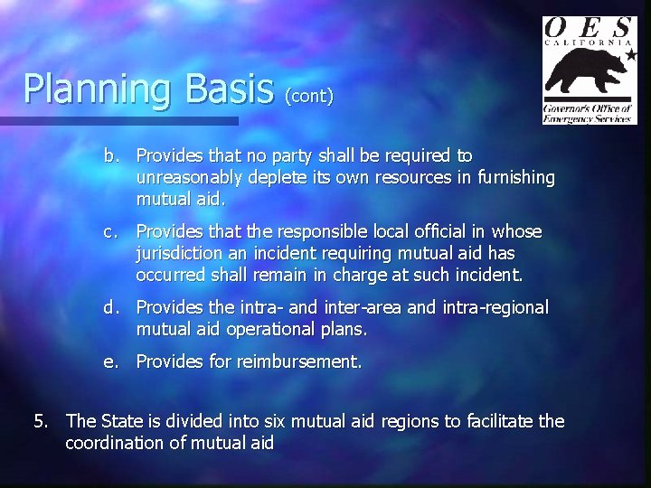 Planning Basis (cont) b. Provides that no party shall be required to unreasonably deplete