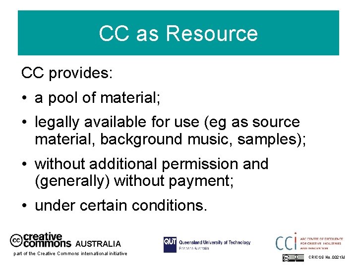 CC as Resource CC provides: • a pool of material; • legally available for