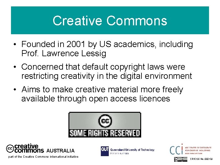 Creative Commons • Founded in 2001 by US academics, including Prof. Lawrence Lessig •