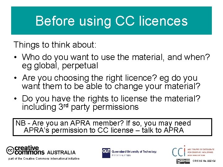 Before using CC licences Things to think about: • Who do you want to