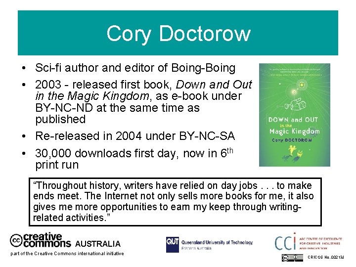Cory Doctorow • Sci-fi author and editor of Boing-Boing • 2003 - released first