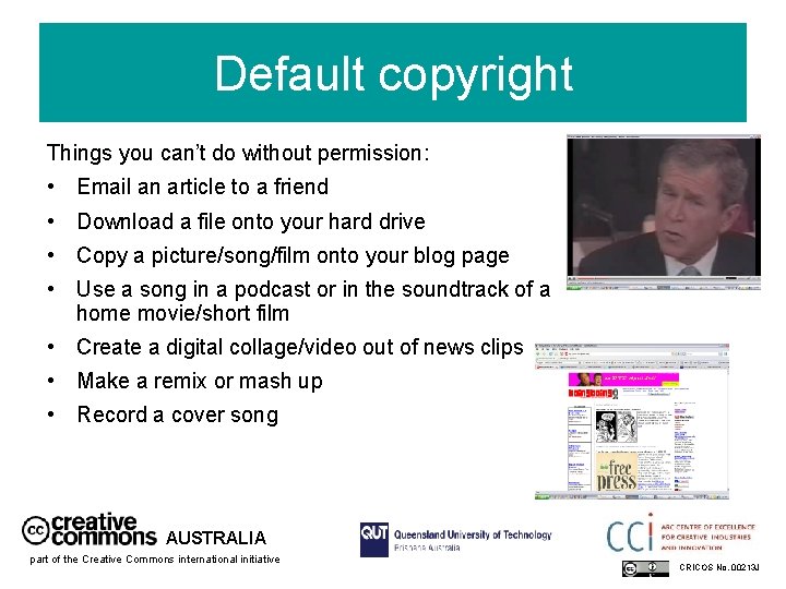 Default copyright Things you can’t do without permission: • Email an article to a