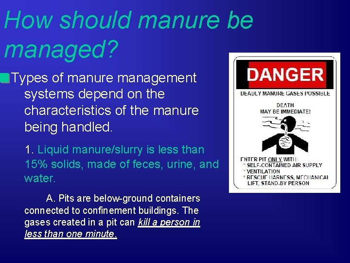 How should manure be managed? Types of manure management systems depend on the characteristics