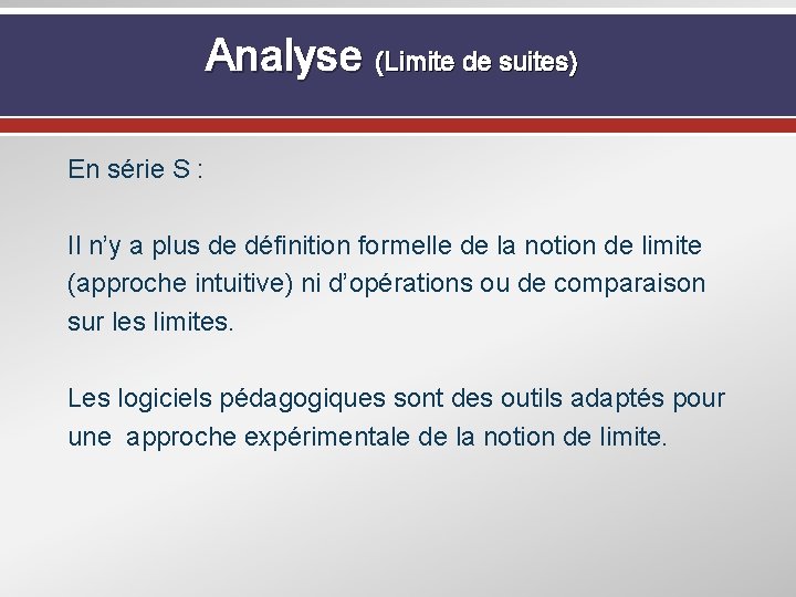 Analyse (Limite de suites) En série S : Il n’y a plus de définition