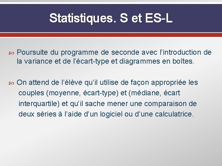 Statistiques. S et ES-L Poursuite du programme de seconde avec l’introduction de la variance