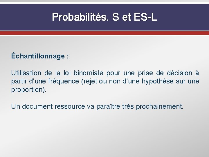 Probabilités. S et ES-L Échantillonnage : Utilisation de la loi binomiale pour une prise