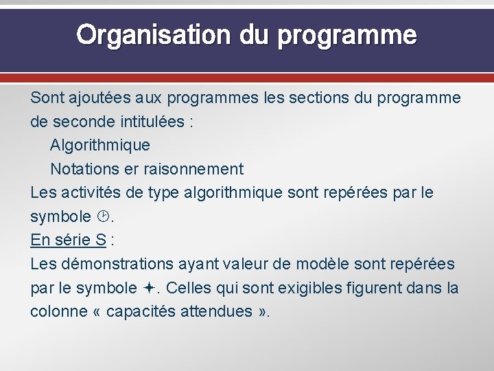 Organisation du programme Sont ajoutées aux programmes les sections du programme de seconde intitulées