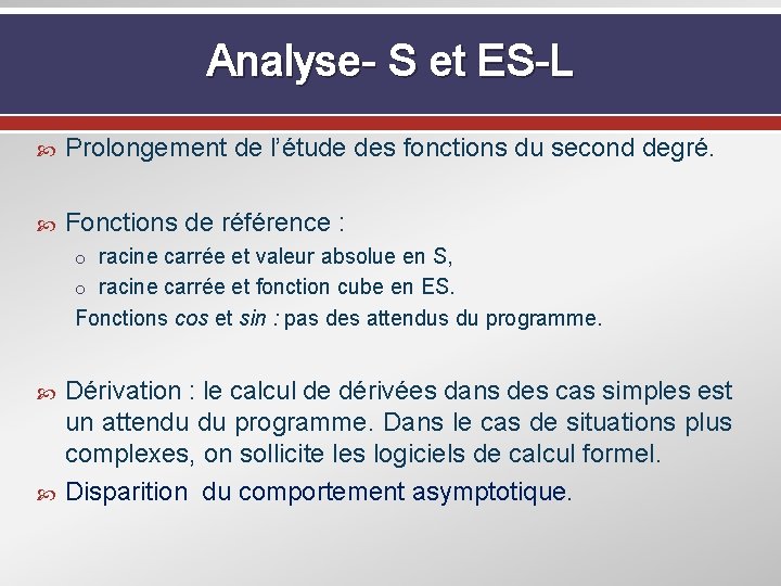 Analyse- S et ES-L Prolongement de l’étude des fonctions du second degré. Fonctions de