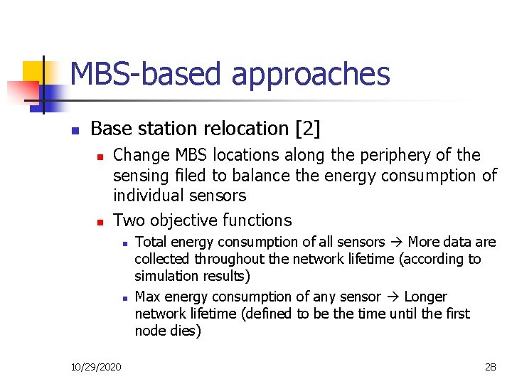 MBS-based approaches n Base station relocation [2] n n Change MBS locations along the