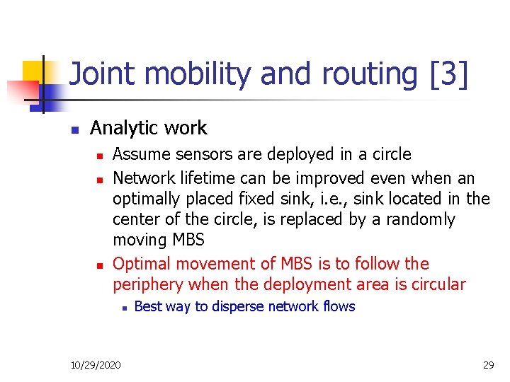 Joint mobility and routing [3] n Analytic work n n n Assume sensors are