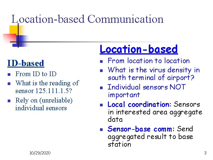 Location-based Communication Location-based ID-based n n n From ID to ID What is the
