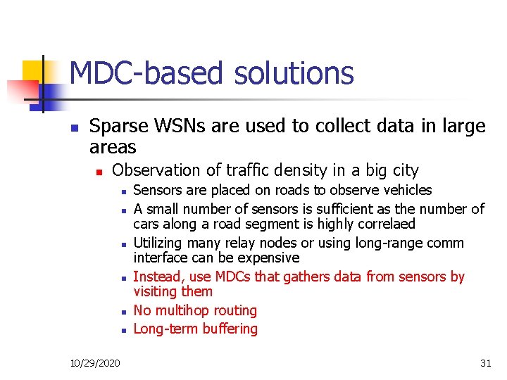MDC-based solutions n Sparse WSNs are used to collect data in large areas n