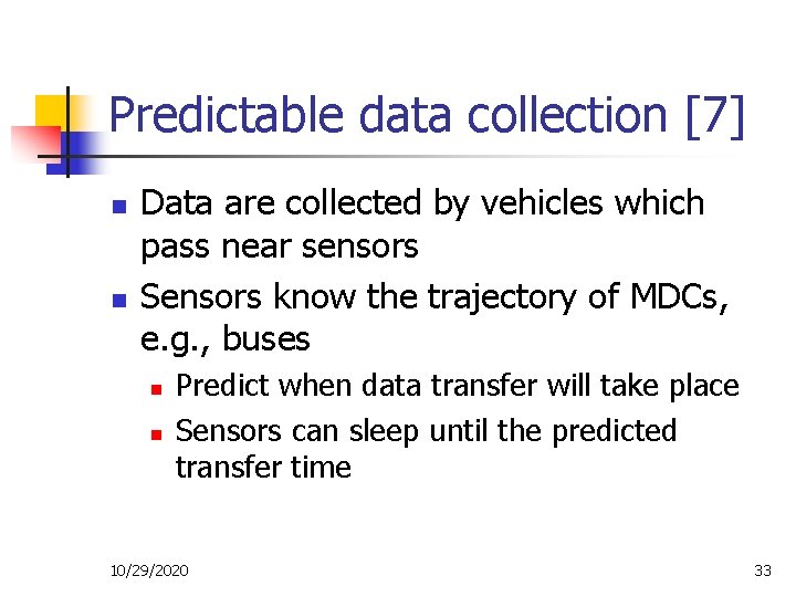 Predictable data collection [7] n n Data are collected by vehicles which pass near