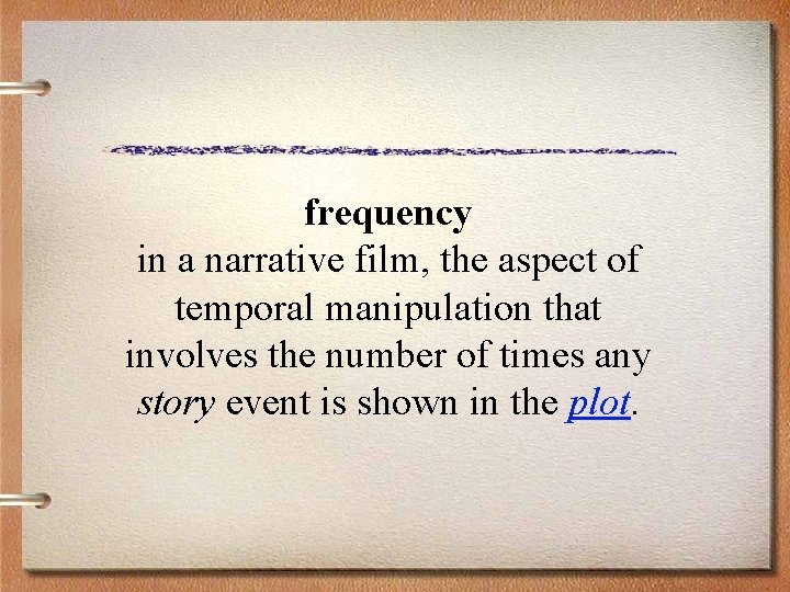 frequency in a narrative film, the aspect of temporal manipulation that involves the number