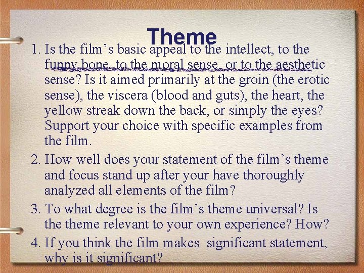 Theme 1. Is the film’s basic appeal to the intellect, to the funny bone,