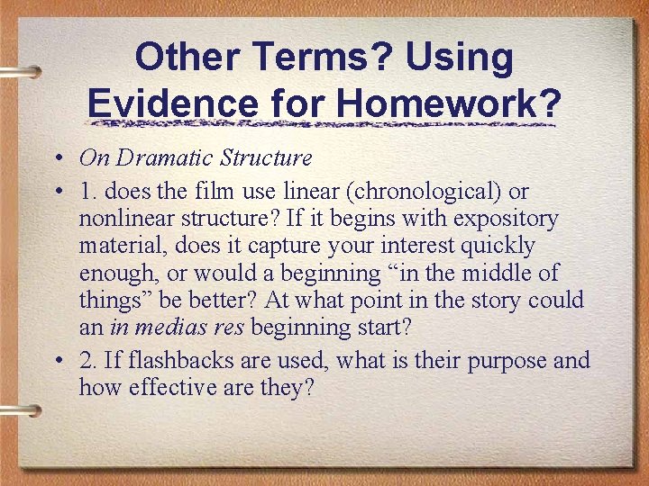 Other Terms? Using Evidence for Homework? • On Dramatic Structure • 1. does the