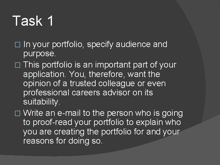 Task 1 In your portfolio, specify audience and purpose. � This portfolio is an