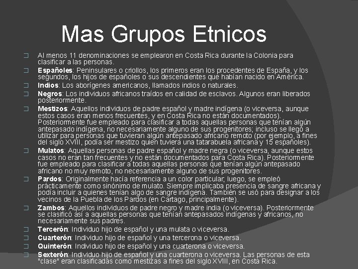 Mas Grupos Etnicos � � � Al menos 11 denominaciones se emplearon en Costa