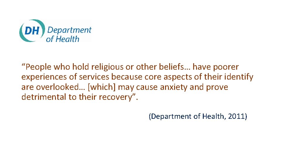 “People who hold religious or other beliefs… have poorer experiences of services because core