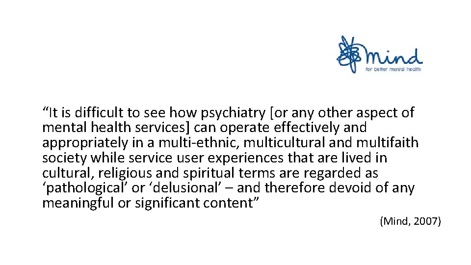 “It is difficult to see how psychiatry [or any other aspect of mental health