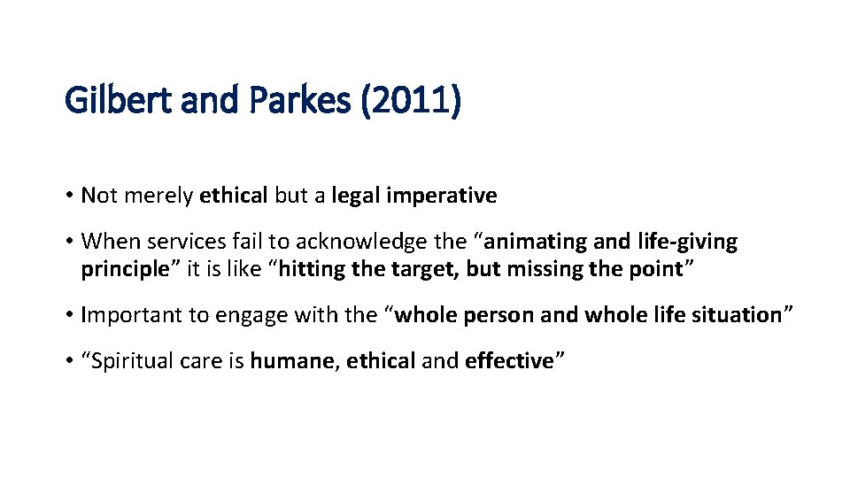 Gilbert and Parkes (2011) • Not merely ethical but a legal imperative • When