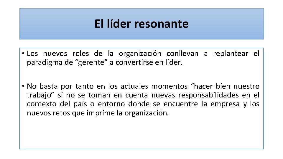 El líder resonante • Los nuevos roles de la organización conllevan a replantear el