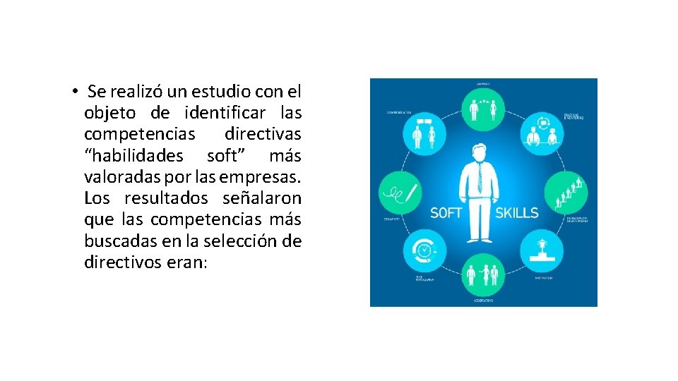  • Se realizó un estudio con el objeto de identificar las competencias directivas