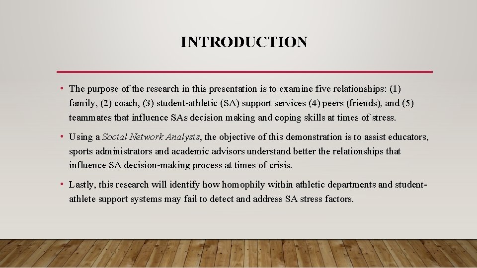 INTRODUCTION • The purpose of the research in this presentation is to examine five