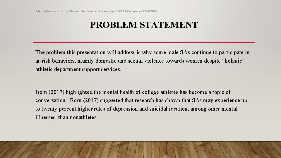 Allen Jefferson - Doctoral Student, Northcentral University for COSMA Conference 2/8 -9/2018 PROBLEM STATEMENT