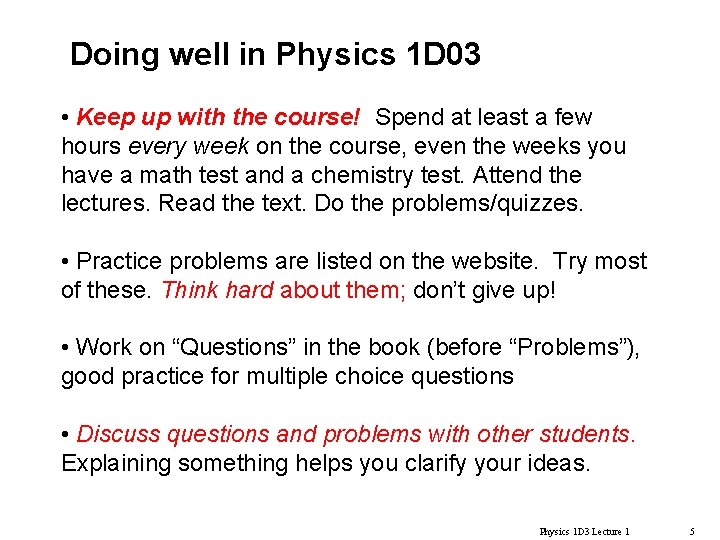 Doing well in Physics 1 D 03 • Keep up with the course! Spend