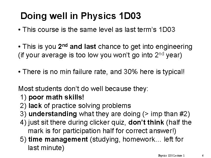 Doing well in Physics 1 D 03 • This course is the same level