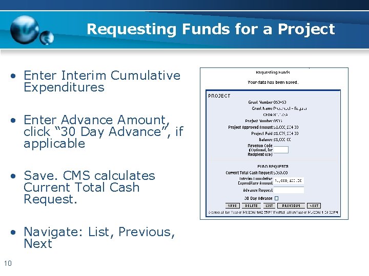 Requesting Funds for a Project • Enter Interim Cumulative Expenditures • Enter Advance Amount,