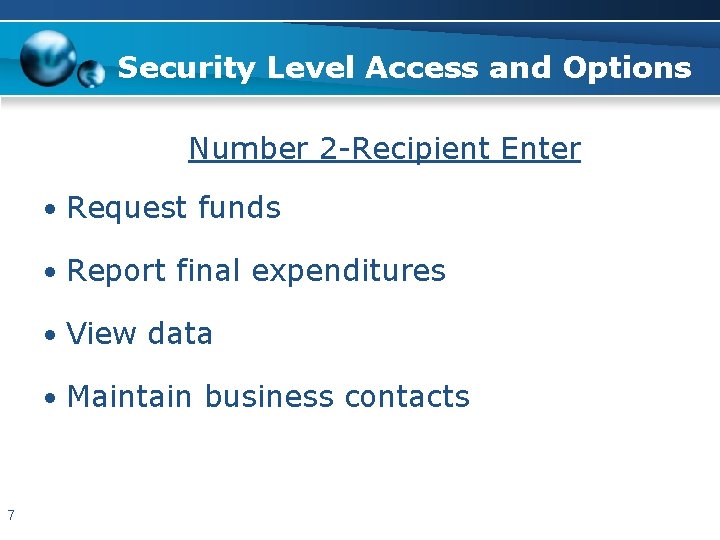 Security Level Access and Options Number 2 -Recipient Enter • Request funds • Report