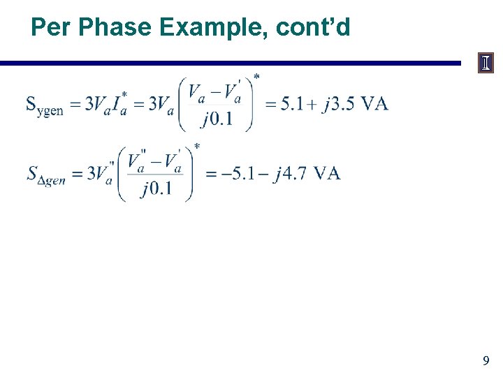 Per Phase Example, cont’d 9 