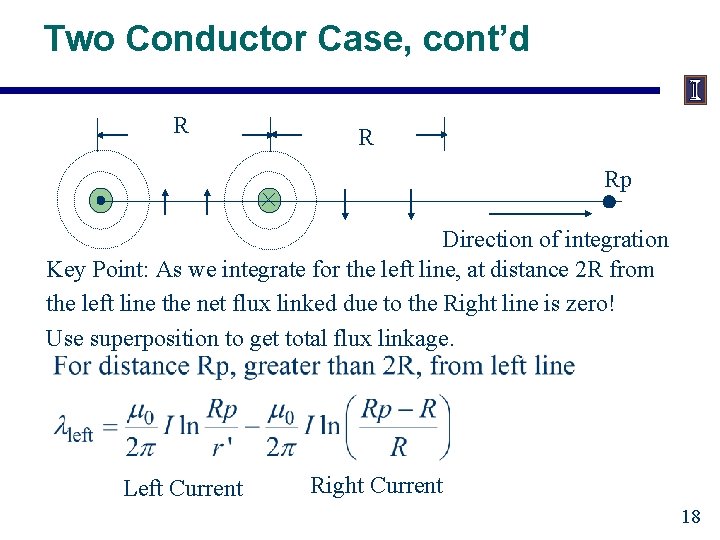 Two Conductor Case, cont’d R R Rp Direction of integration Key Point: As we
