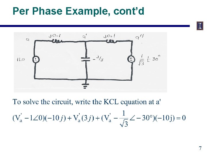 Per Phase Example, cont’d 7 