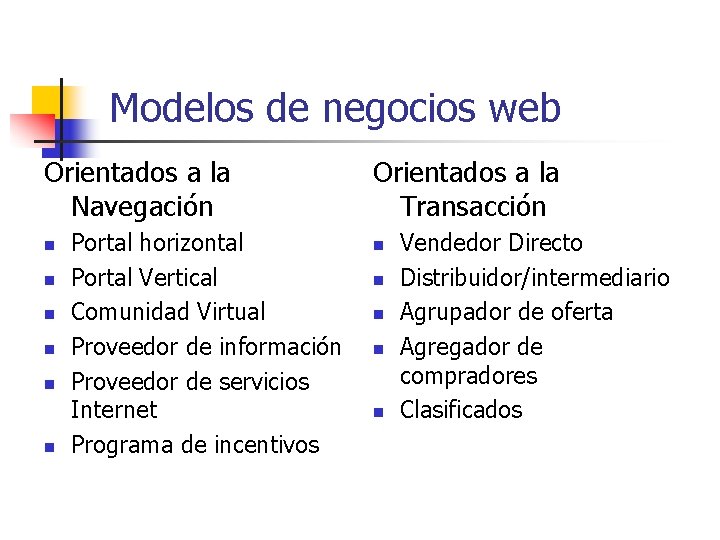 Modelos de negocios web Orientados a la Navegación n n n Portal horizontal Portal