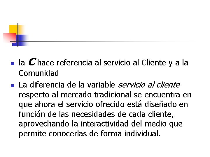 n n la C hace referencia al servicio al Cliente y a la Comunidad