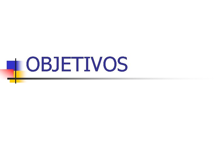 OBJETIVOS 