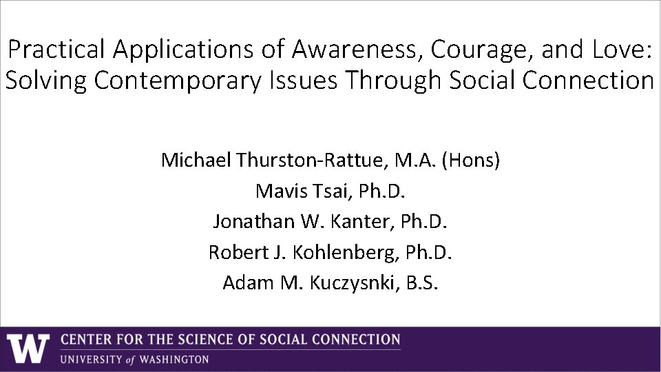 Practical Applications of Awareness, Courage, and Love: Solving Contemporary Issues Through Social Connection Michael Practical Applications of Awareness, Courage, and Love: Solving Contemporary Issues Through Social Connection Michael