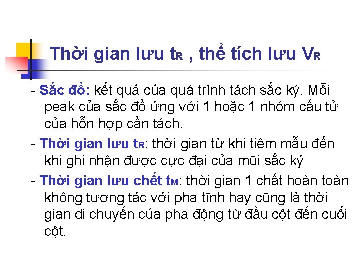 Thời gian lưu t. R , thể tích lưu VR - Sắc đồ: kết