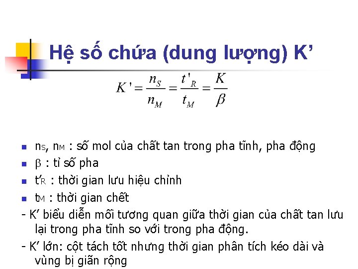 Hệ số chứa (dung lượng) K’ n. S, n. M : số mol của