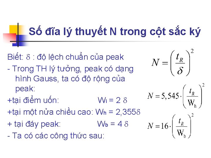 Số đĩa lý thuyết N trong cột sắc ký Biết: d : độ lệch