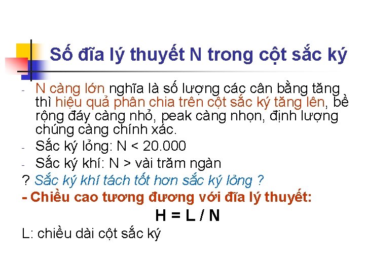 Số đĩa lý thuyết N trong cột sắc ký N càng lớn nghĩa là