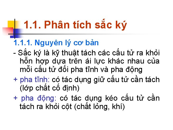 1. 1. Phân tích sắc ký 1. 1. 1. Nguyên lý cơ bản -